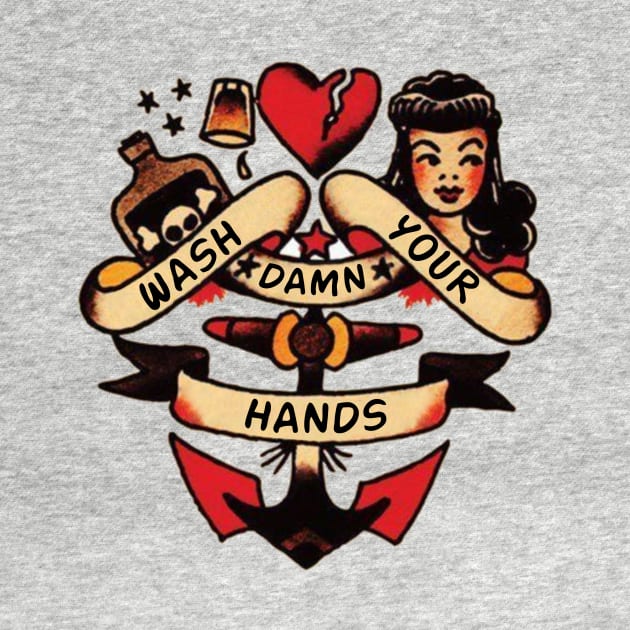 Sailor Jerry - Wash Your Damn Hands by Rich McRae